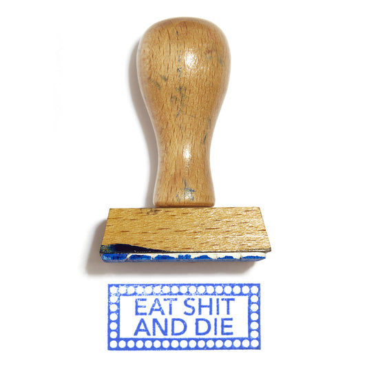 Eat shit and die