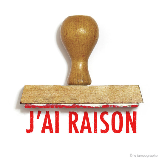 J'ai raison